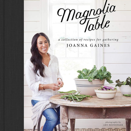 MAGNOLIA TABLE: A Collection of Recipes for Gathering