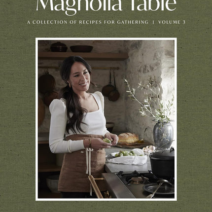 MAGNOLIA TABLE: A Collection of Recipes for Gathering, VOL 3